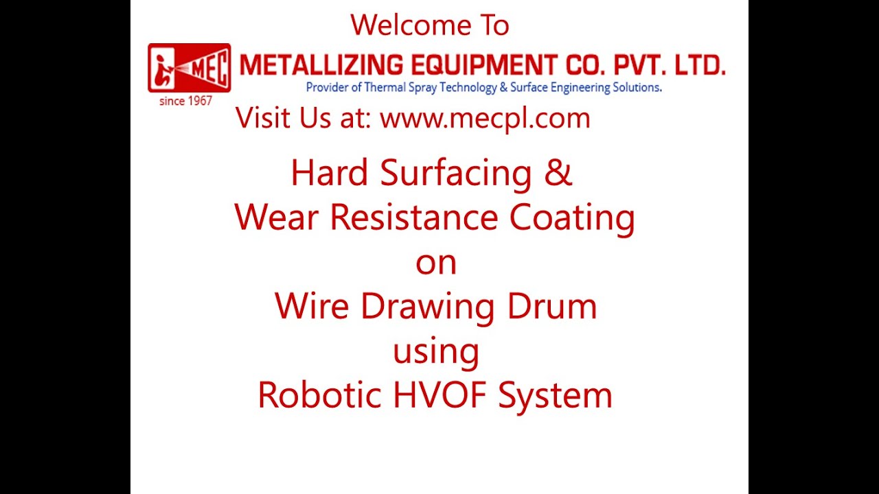 MEC - Hard Surfacing & Wear Resistance Coating on Wire Drawing Drum Using MEC Robotic HVOF System