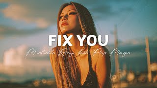 Fix You - Michelle Ray, lost., Pop Mage (Magic Cover Release)