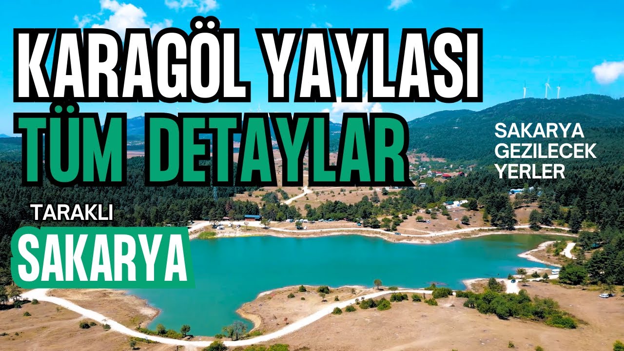 Karagöl Yaylası Tüm Detaylar / Taraklı - SAKARYA 