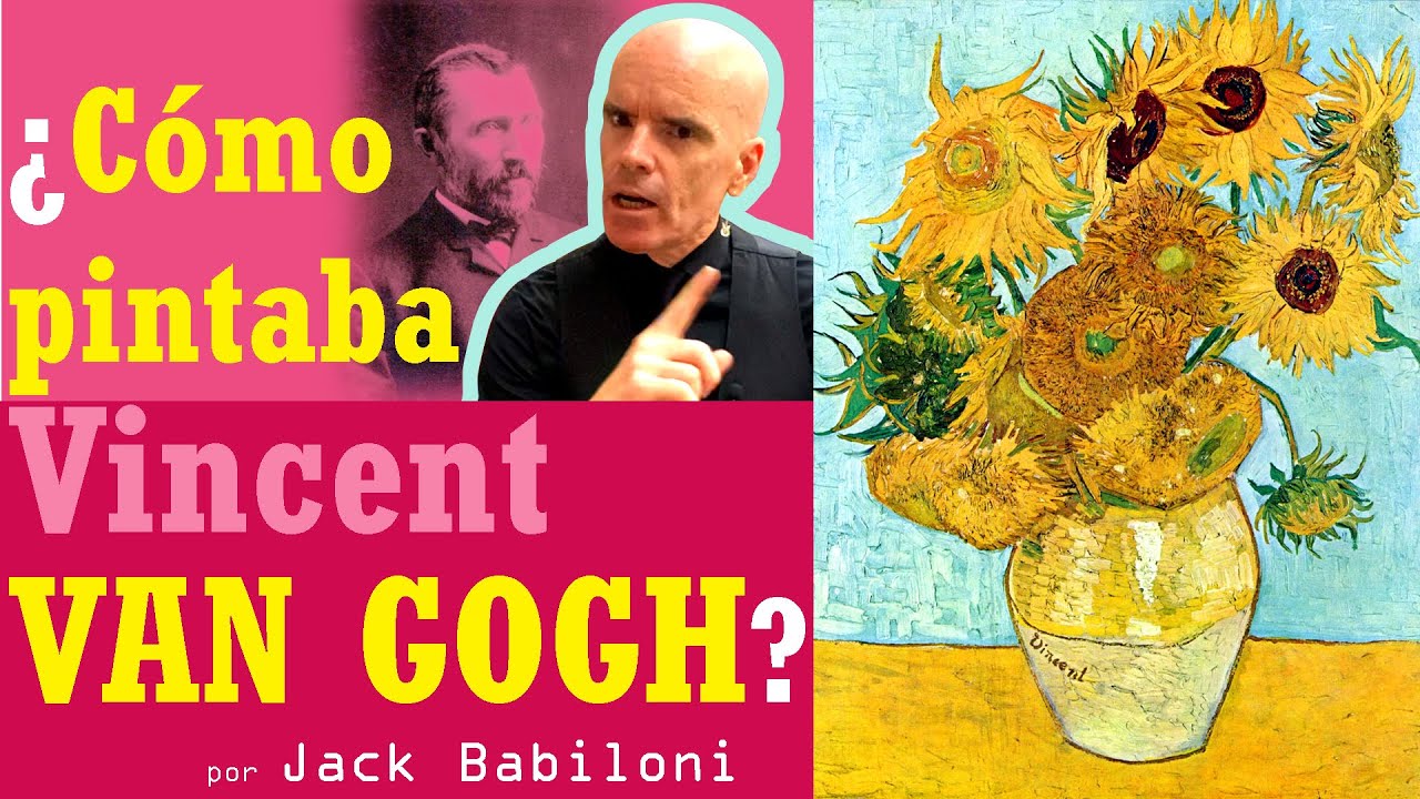 ¿Cómo pintaba Vincent van Gogh? | Jack Babiloni