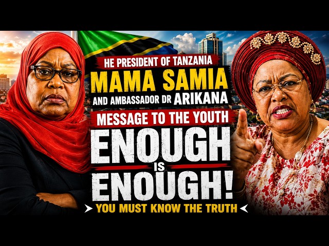 Mama Samia and Amb Arikana message to the Youth- Enough is Enough, You  MUST know the TRUTH
