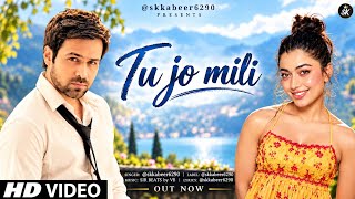 New Songs 2026 |Tu jo mili |NewHindi Song | Emraan Hashmi |Rashmika |Latest Romantic Song