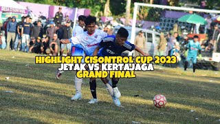 Highlight Final Cisontrol Cup 2023 Jetak Vs Kertajaga 2 - 0