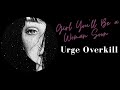 Girl You'll Be a Woman Soon BY Urge Overkill