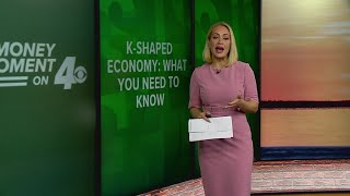 Money Moment on 4: K-Shaped Economy, What You Need to Know