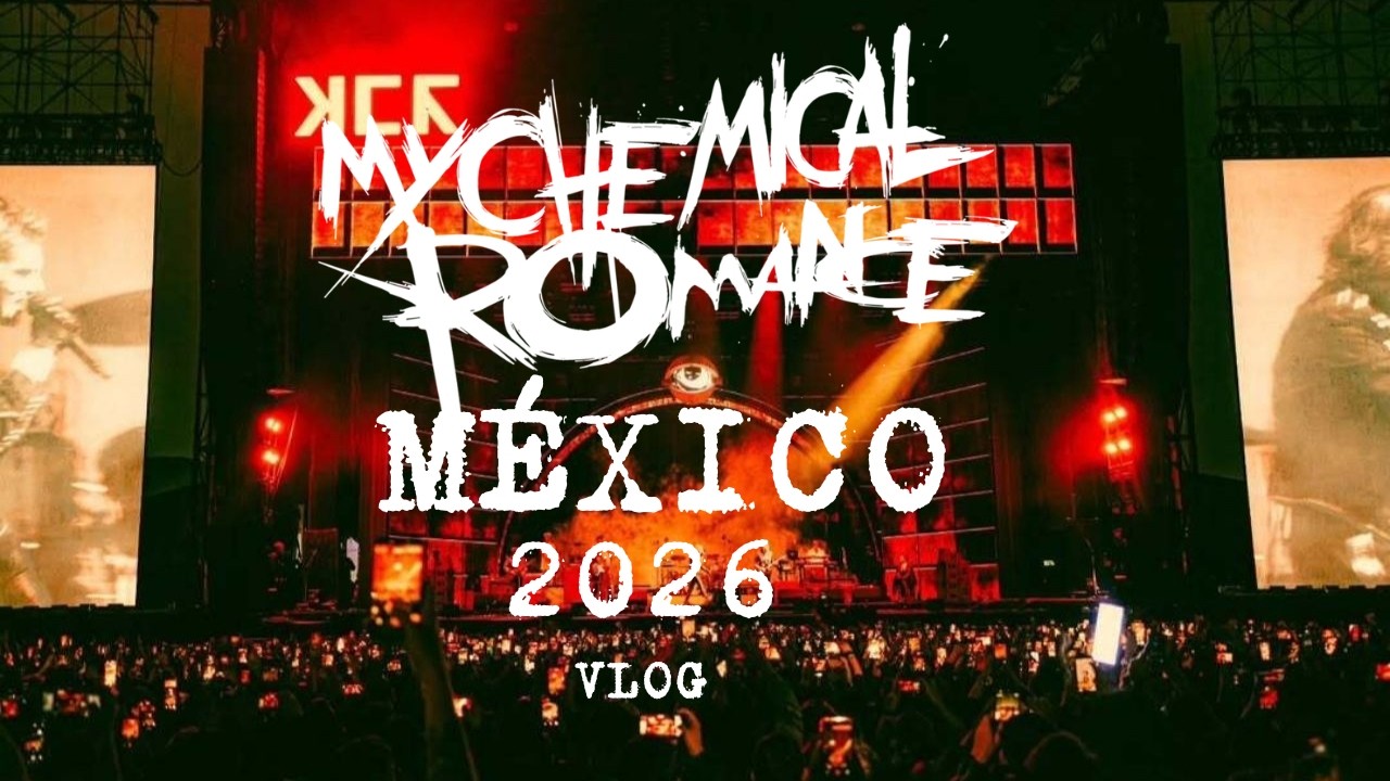 My Chemical Romance México Vlog 2026