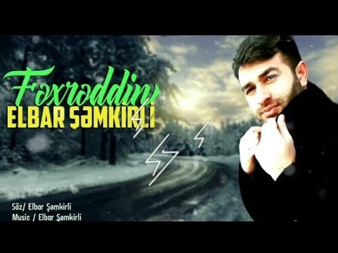 Elbar Şəmkirli - Fexreddin