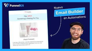 Nuevo Constructor de Emails de Arrastrar y Soltar: Tutorial de Automatizaciones de FunnelKit