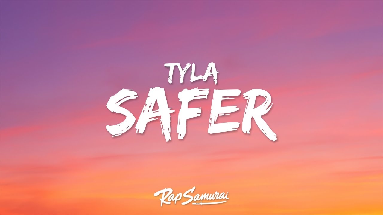 Tyla Safer (Lyrics) YouTube