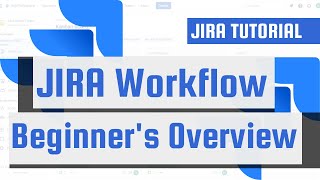 Mastering JIRA Workflow: A Beginner's Crash Course