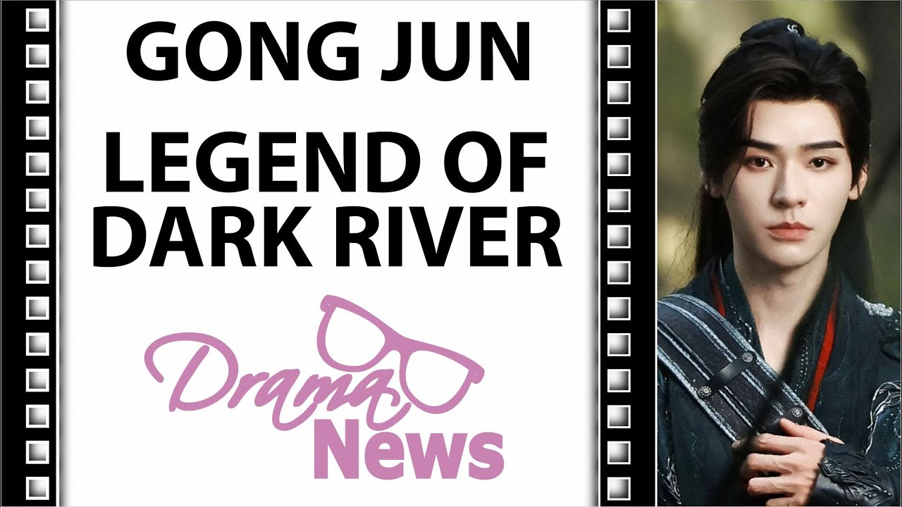 GONG JUN FUTURO DRAMA: AN HE CHUAN - LEGEND OF DARK RIVER - corte da ...