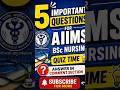 🔥Top 5 questions for AIIMS bsc nursing 2026 #aiims #aiims2026 #aiimsbscnursing2026 #ytshorts