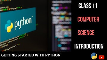 Getting Started With Python | Class 11 CBSE Computer Science