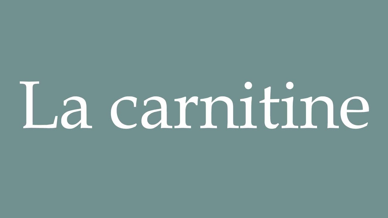 how to pronounce l carnitine How to Pronounce ''La carnitine'' (Carnitine) Correctly in French