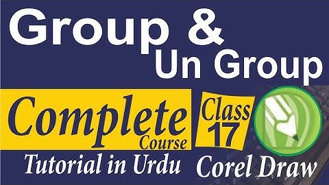 Group And Ungroup  in CorelDraw 2023 Class # 17 I Urdu I Hindi /