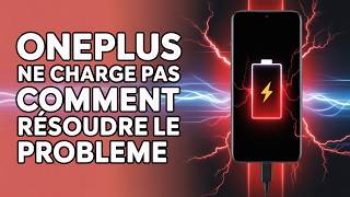 Mon Smartphone OnePlus Ne Charge Plus : Les Solutions ( Guide Dépannage Complet Diagnostics )