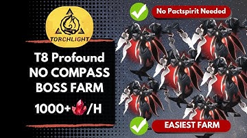 Torchlight: Infinite - T8 Profound No Compass Boss Farm  - 1000+ FE/h