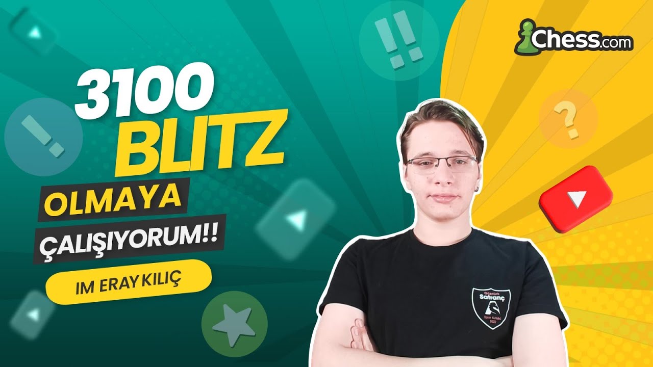 IM Eray Kılıç ile Blitz Geceleri!! (3100 OLMAYA ÇALIŞIYORUM!!)