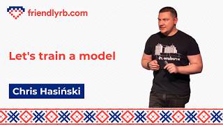 Chris Hasiński - Let's train a model - Friendly.rb 2025 screenshot 1