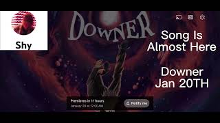 Shy Downer Official Visualizer Coming Soon Jan 20TH