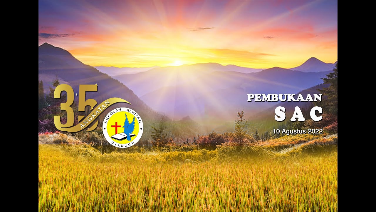 Pembukaan SAC Angkatan XXXV , 10 Agustus 2022 - Jam 09.30