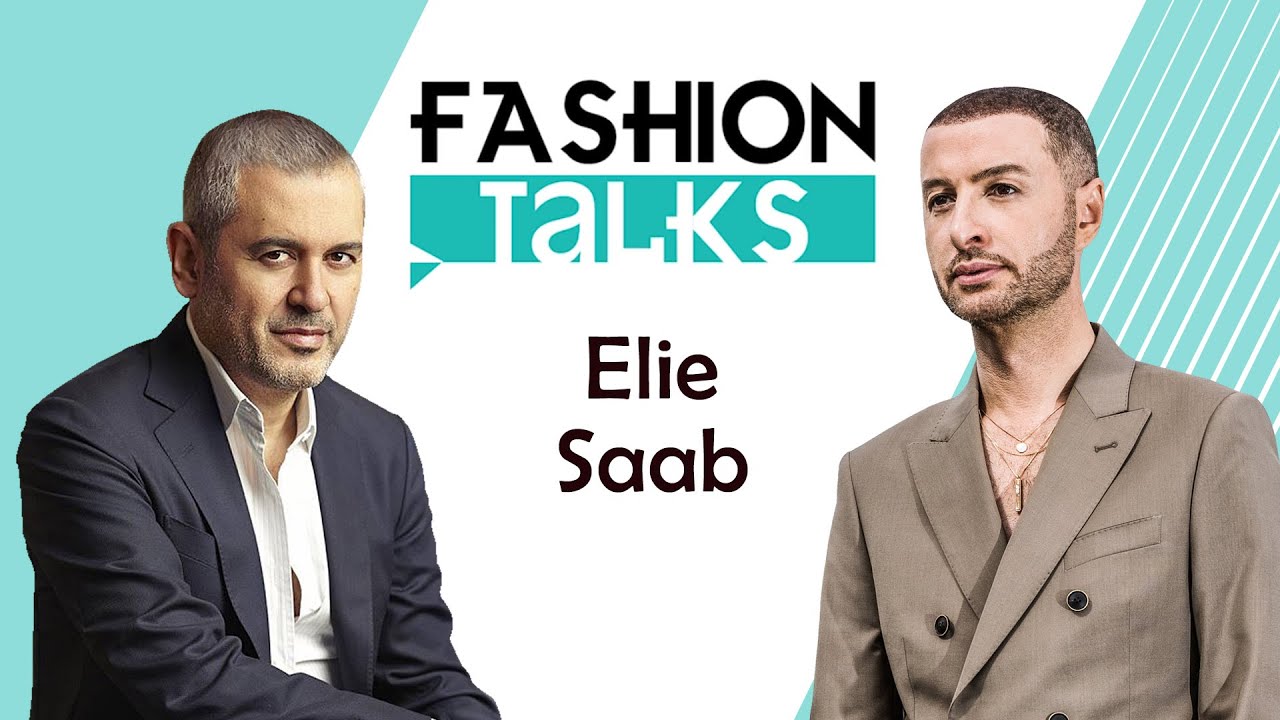 Fashion Talks - Elie Saab