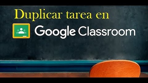 Cómo duplicar tarea en Google classroom (copiar tarea de una clase a otra)