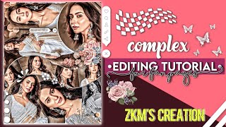 Complex Editing Tutorial For Fanpages •||ZKM'S CREATION||•