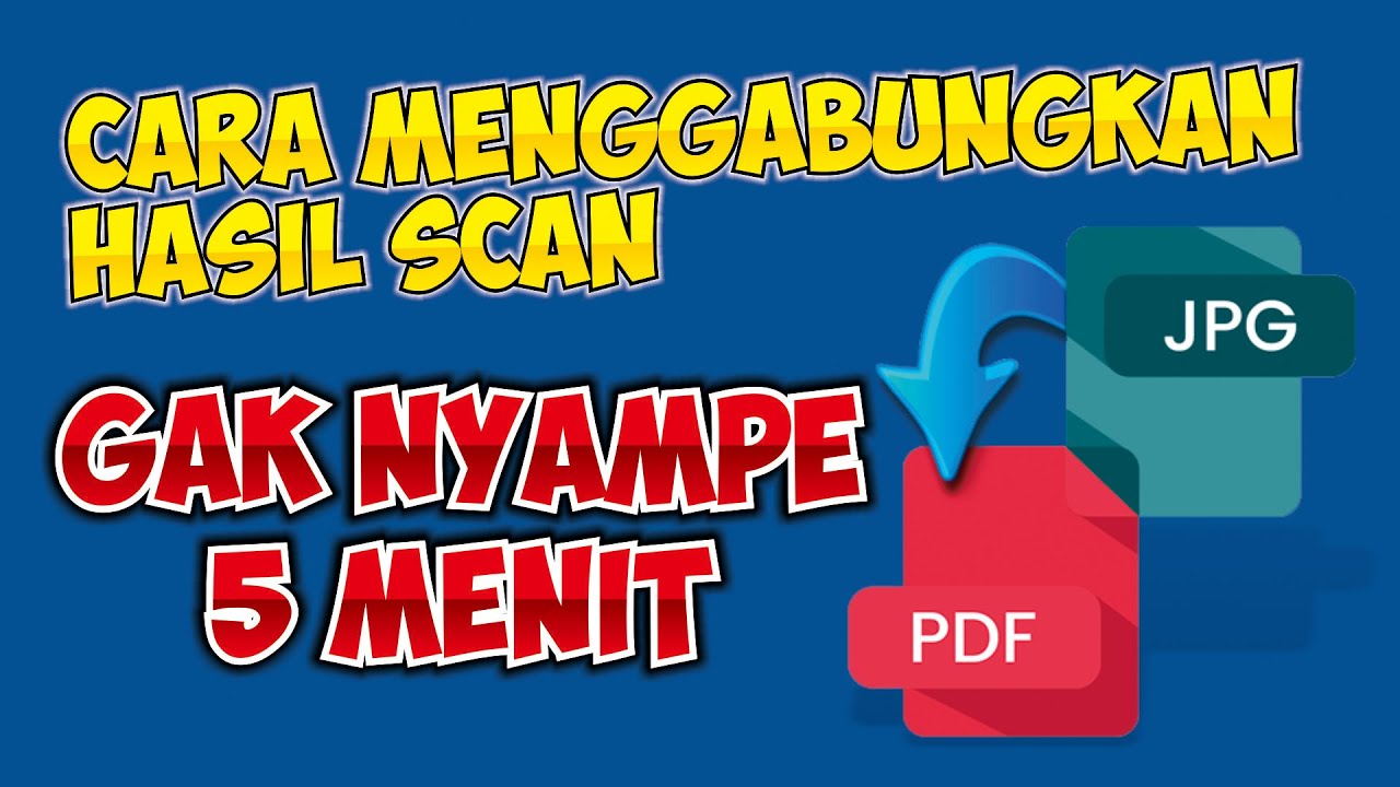 Cara Menggabungkan Hasil SCAN online (File JPG) - YouTube