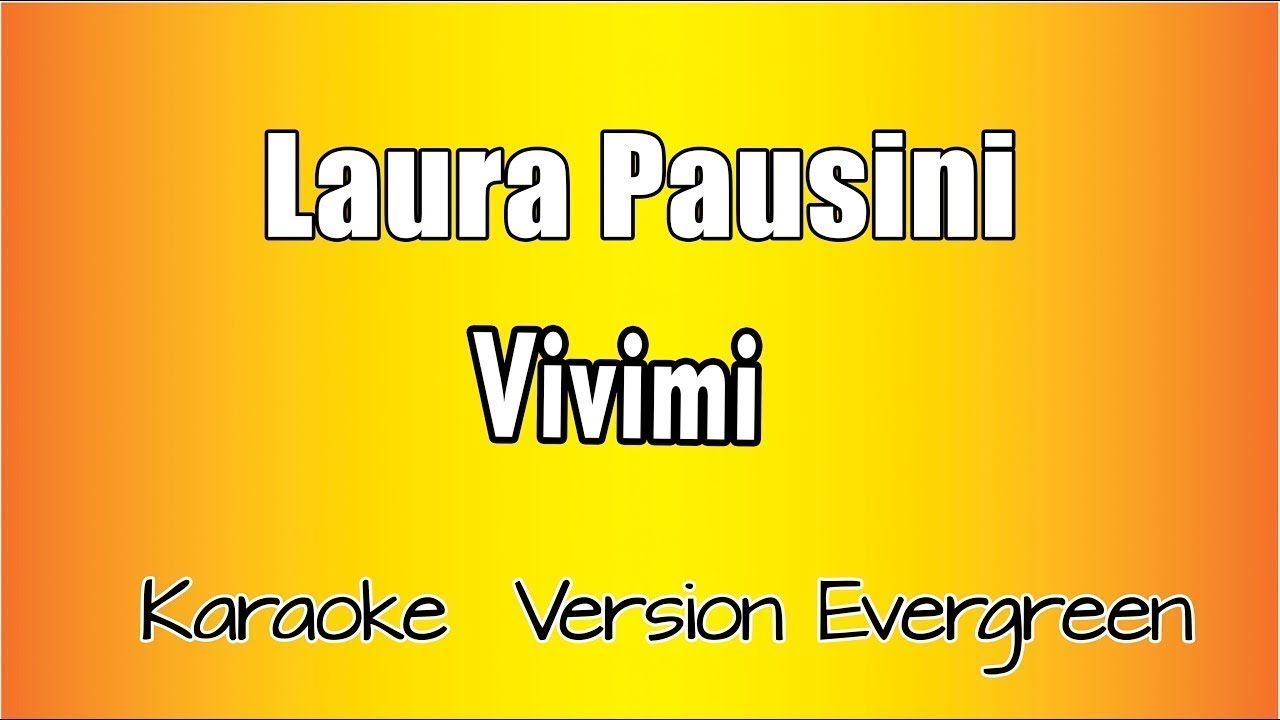 Laura Pausini - Vivimi (Versione Karaoke Academy Italia)