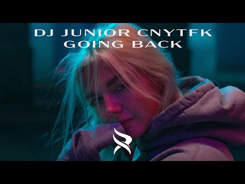 DJ Junior CNYTFK - Going Back
