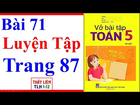 Video Vở Bài Tập Toán Lớp 5 Bài 71 | Luyện Tập | Trang 87 - YouTube