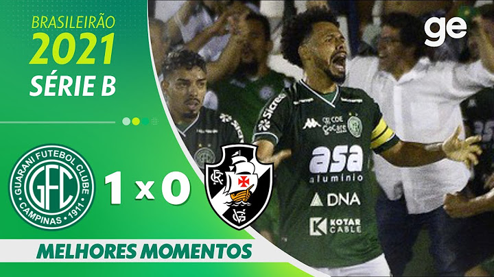 GUARANI 1 X O VASCO | MELHORES MOMENTOS | 33ª RODADA BRASILEIRÃO SÉRIE B 2021 | ge.globo