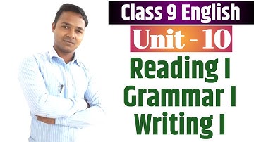 Class 9 English | Unit 10 | Reading I | Grammar I | Writing I | All Exercises | By Mukesh Raut