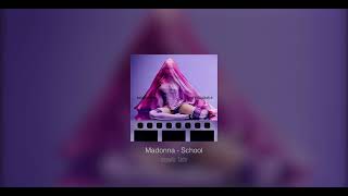 madonna - school (sped up)