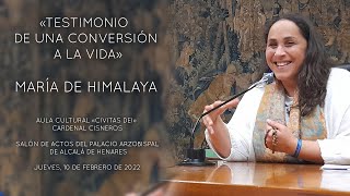 Testimonio de María de Himalaya  - Aula Cultural «Civitas Dei» Cardenal Cisneros