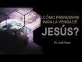 ¿CÓMO ME PREPARO PARA LA VENIDA DE JESÚS?