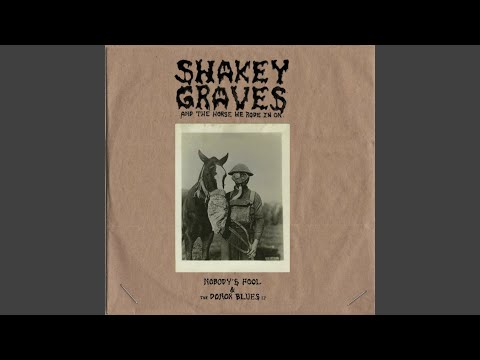 Love, Patiently - Shakey Graves