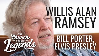 LEGENDS | Willis Alan Ramsey: The Medium Is The Message; Bill Porter Mixing for Elvis Presley
