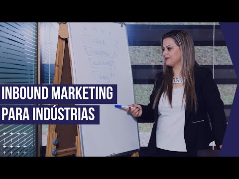 Inbound Marketing para Indústrias: Como funciona e por que fazer