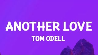 Tom Odell - Another Love (Clean - Lyrics) 