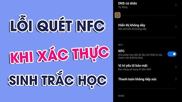 Lỗi Quét NFC CCCD Khi Xác Thực Sinh Trắc Học Ngân Hàng