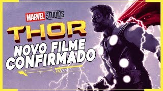 THOR 4 CONFIRMADO (MARVEL FASE 4) | COMO VAI SER O FILME?