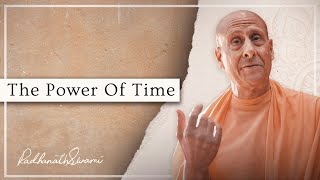 The Power Of Time | His Holiness Radhanath Swami