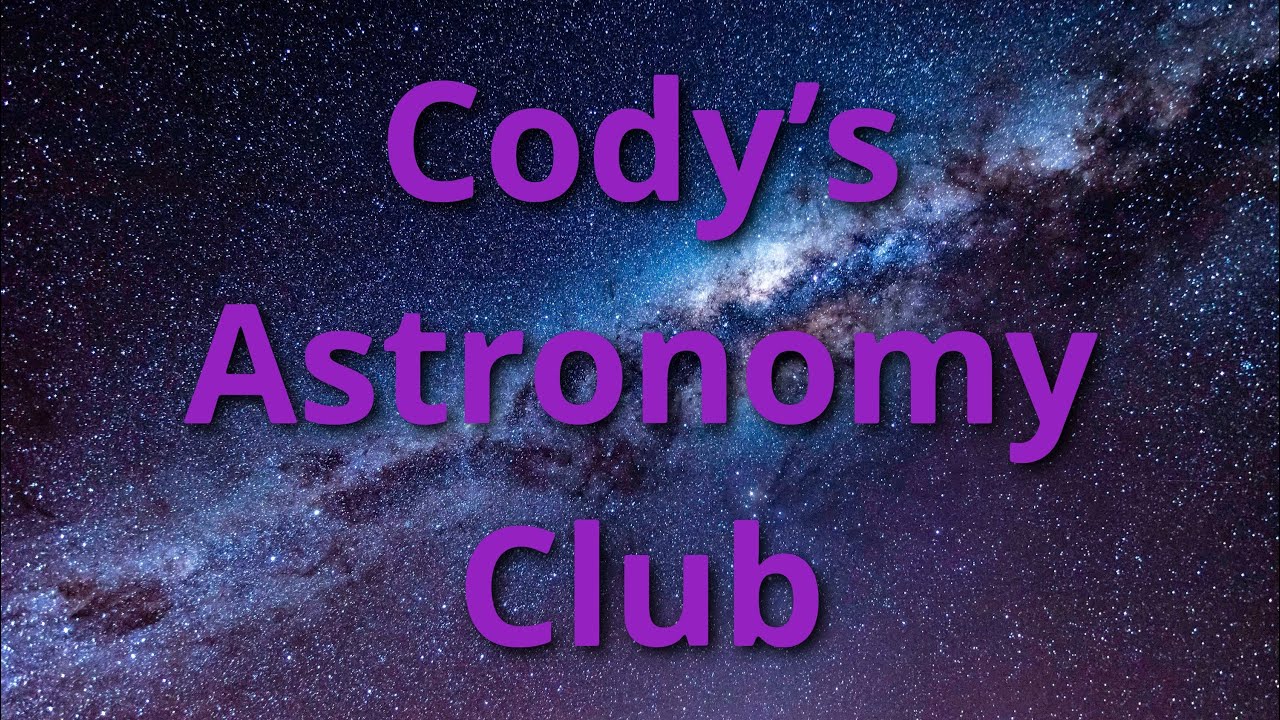 Cody's Astronomy Club 1/9/2026