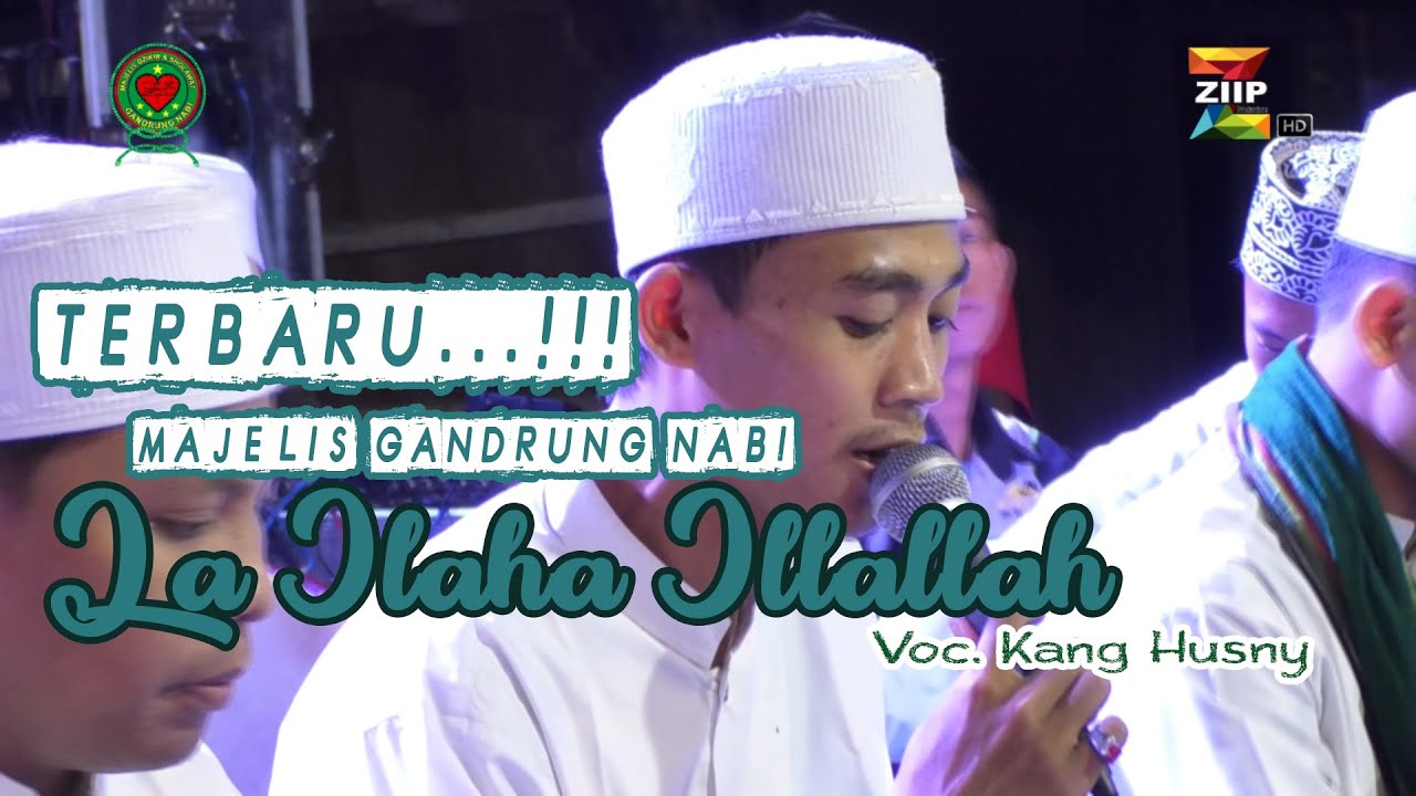 Terbaru ...!!! La Ilaha Illallah I Majelis Gandrung Nabi I Voc.Kang Husny