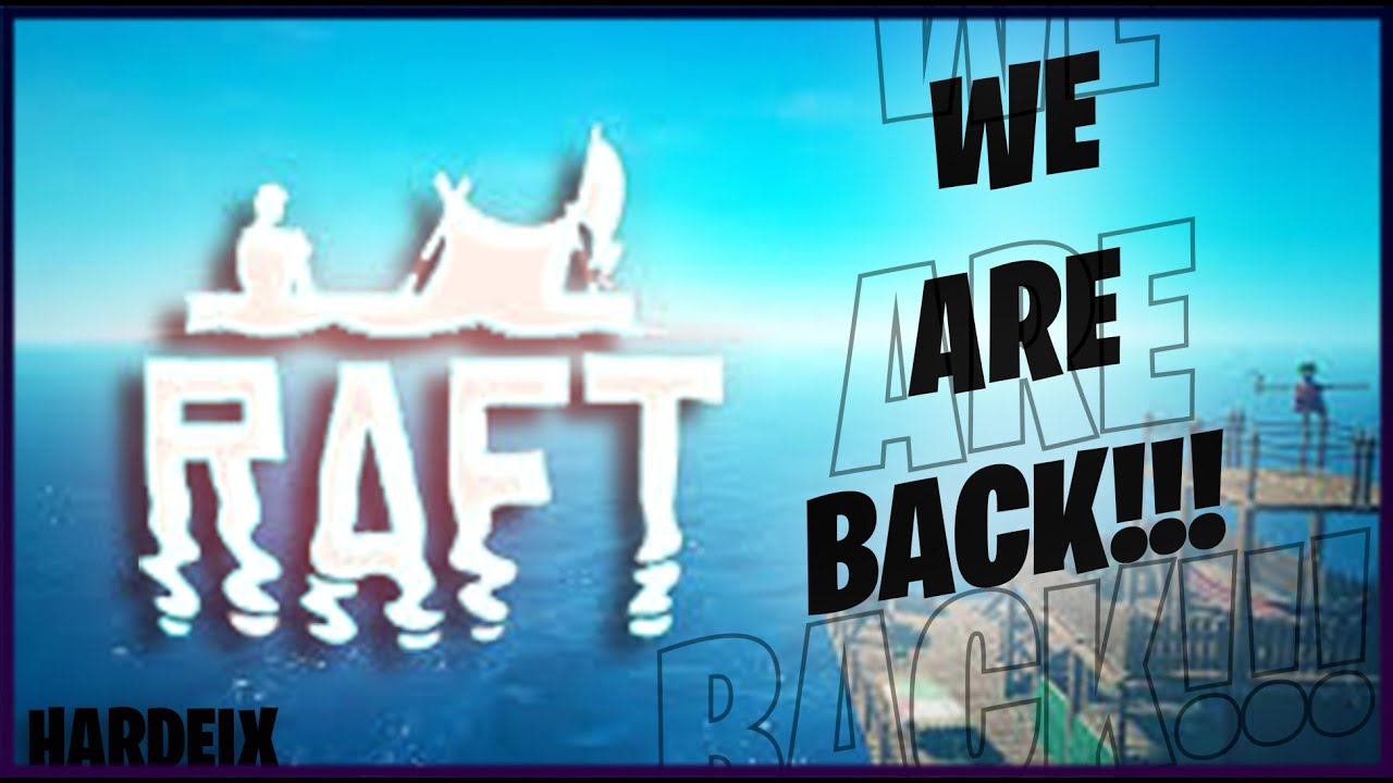 We are Back | Raft #4 - YouTube