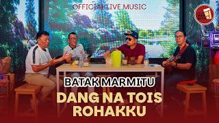 Dang Na Tois Rohakku I Cipt : Soritua Manurung I Cover : Batak Marmitu