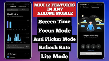 MIUI 12 features leaked| Use Screen time, Focus mode, Anti flicker mode, Refresh rate on miui 11