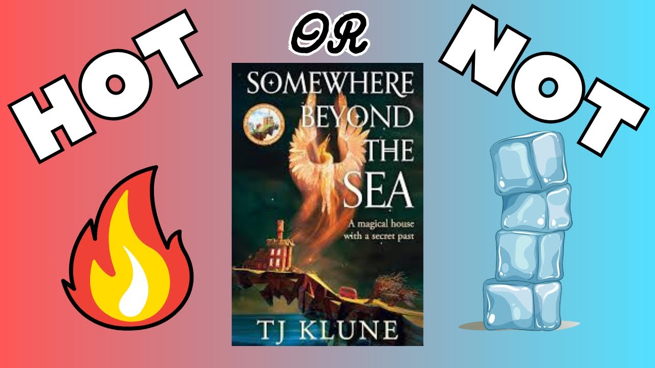 Hot 🔥 or Not 🧊 - Somewhere Beyond the Sea by TJ Klune - YouTube